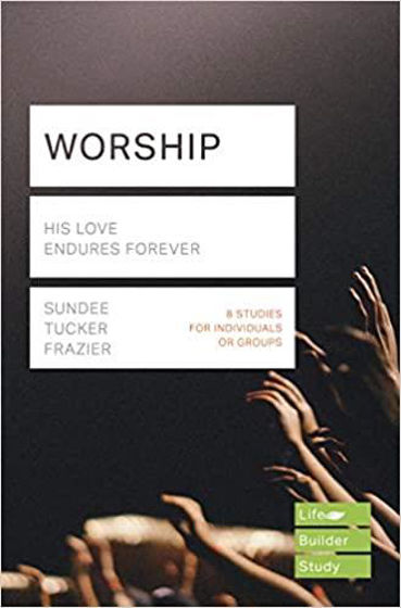 Picture of LIFEBUILDER- WORSHIP: His Love Endures Forever PB