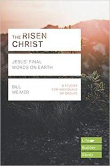 Picture of LIFEBUILDER- THE RISEN CHRIST: Jesus' Final Words on Earth PB