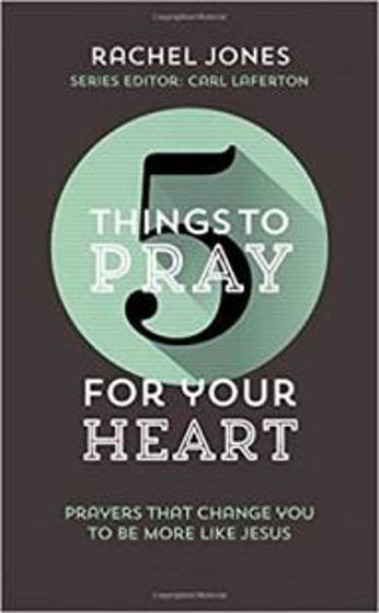 Picture of 5 THINGS TO PRAY FOR YOUR HEART PB
