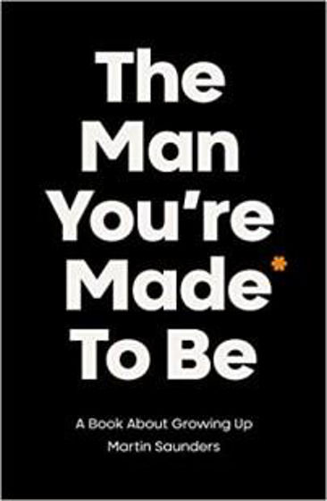 Picture of MAN YOURE MADE TO BE: A Book about Growing Up PB
