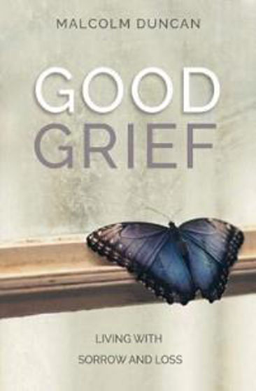 Picture of GOOD GRIEF: Living with Sorrow & Loss PB