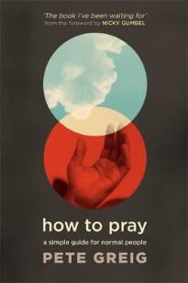 Picture of HOW TO PRAY: A Simple Guide for Ordinary People PB