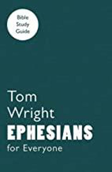 Picture of FOR EVERYONE BIBLE GUIDES- EPHESIANS PB