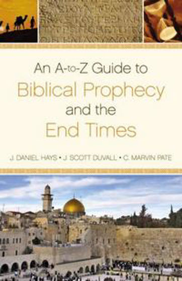 Picture of A TO Z GUIDE TO BIBLICAL PROPHECY.....PB