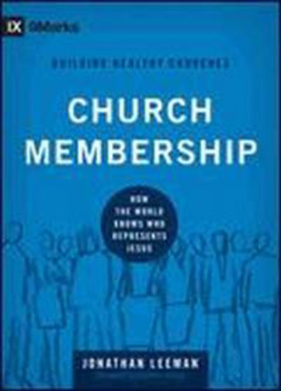 Picture of 9 MARKS- HEALTHY CHURCH- CHURCH MEMBERSHIP HB