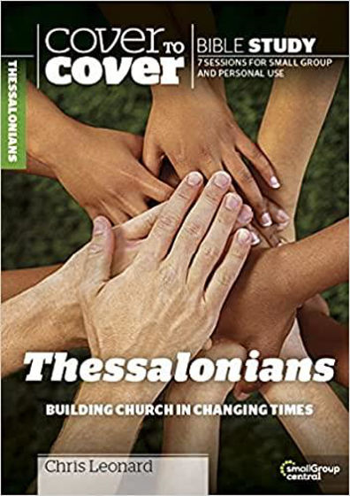 Picture of COVER TO COVER- THESSALONIANS: Building Church in Changing Times PB