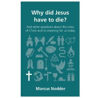Picture of WHY DID JESUS HAVE TO DIE? PB