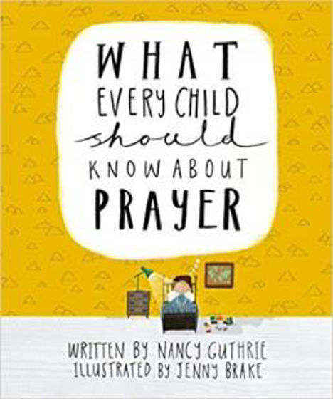 Picture of WHAT EVERY CHILD SHOULD KNOW ABOUT PRAYER HB