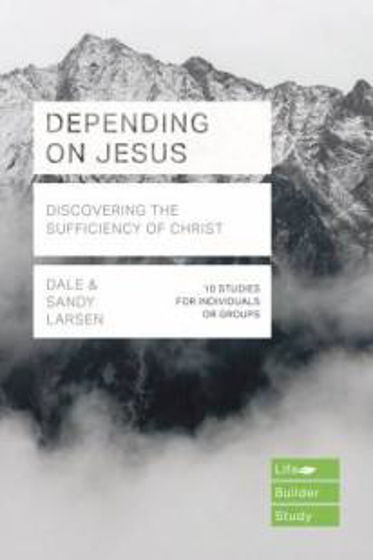 Picture of LIFEBUILDER- DEPENDING ON JESUS: Discovering the Sufficiency of Christ PB
