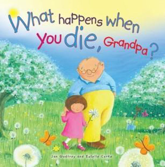 Picture of WHAT HAPPENS WHEN YOU DIE GRANDPA? HB