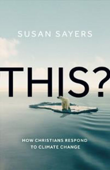 Picture of THIS?: How Christians Respond To Climate Change PB