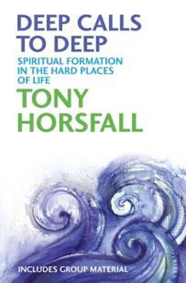 Picture of DEEP CALLS TO DEEP: SPIRITUAL FORMATION IN THE HARD PLACES OF LIFE PB
