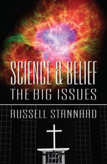 Picture of SCIENCE AND BELIEF: THE BIG ISSUES PB