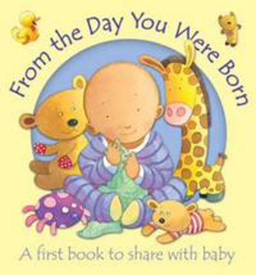 Picture of FROM THE DAY YOU WERE BORN BOARD BOOK HB