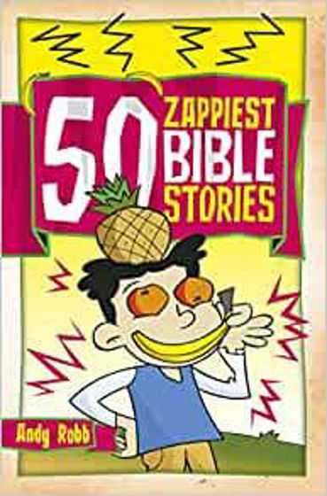 Picture of 50 ZAPPIEST BIBLE STORIES PB