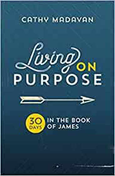 Picture of LIVING ON PURPOSE: 30 Days in the Book of James PB