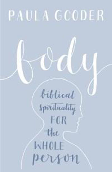 Picture of BODY - BIBLICAL SPIRITUALITY FOR THE WHOLE PERSON