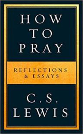 Picture of HOW TO PRAY REFLECTIONS & ESSAYS HB