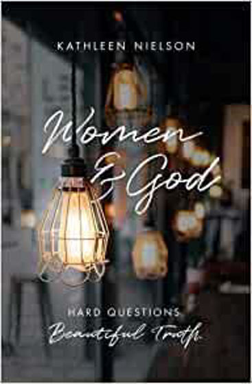 Picture of WOMEN AND GOD: Hard Questions, Beautiful Truth PB