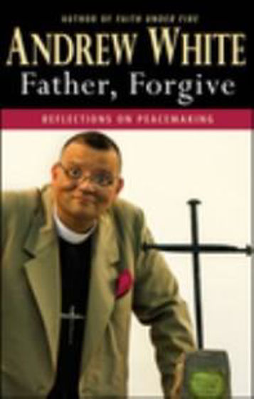 Picture of FATHER FORGIVE: ANDREW WHITE PB