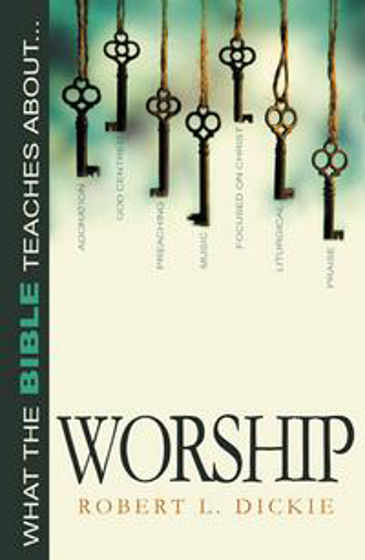 Picture of WHAT THE BIBLE TEACHES ABOUT- WORSHIP PB