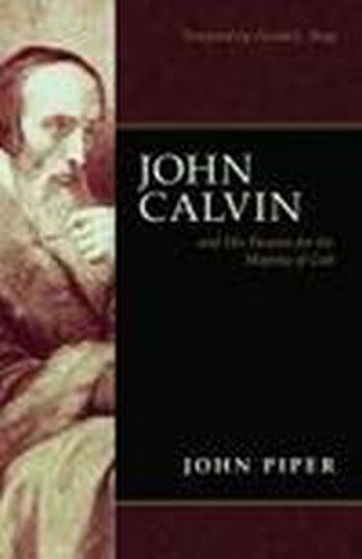 Picture of JOHN CALVIN AND HIS PASSION FOR THE...PB