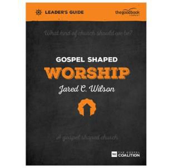 Picture of GOSPEL SHAPED WORSHIP LEADERS GUIDE PB