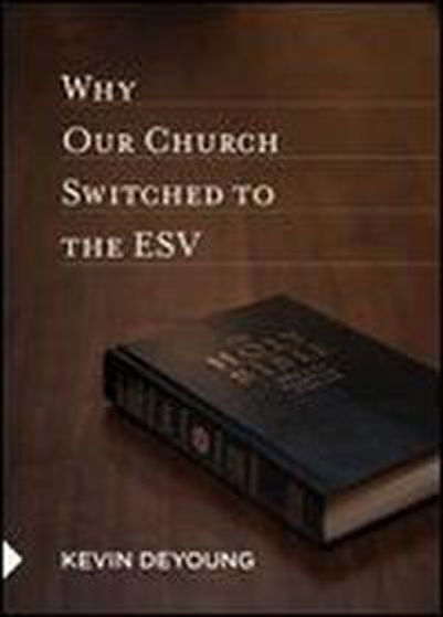 Picture of WHY OUR CHURCH SWITCHED TO THE ESV PB