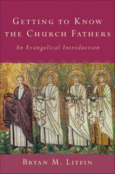 Picture of GETTING TO KNOW THE CHURCH FATHERS PB