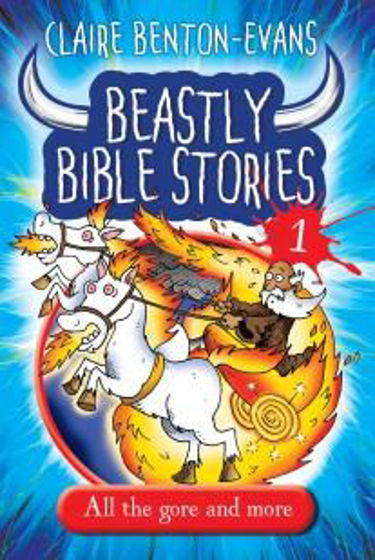 Picture of BEASTLY BIBLE STORIES 1- ALL THE GORE AND MORE PB