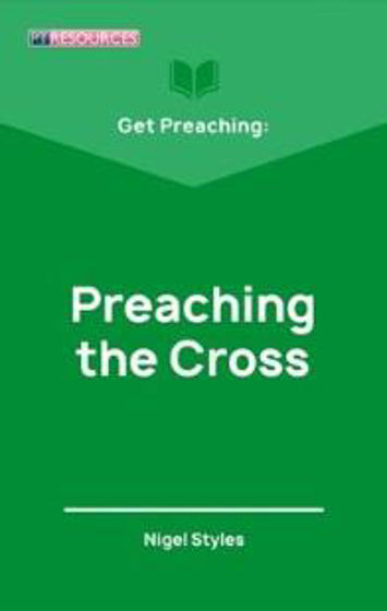 Picture of GET PREACHING: Preaching The Cross PB