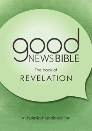 Picture of GOOD NEWS BIBLE DYSLEXIA FRIENDLY REVELATION PB