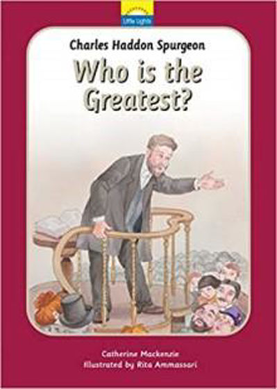Picture of LITTLE LIGHTS 15 CHARLES SPURGEON: Who is the Greatest? HB