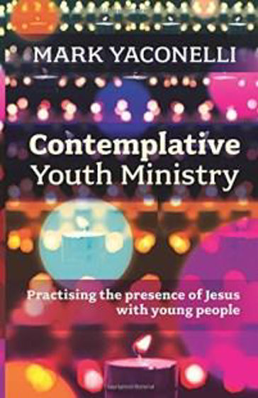 Picture of CONTEMPLATIVE YOUTH MINISTRY: PRACTISING THE PRESENCE OF JESUS WITH YOUNG PEOPLE PB