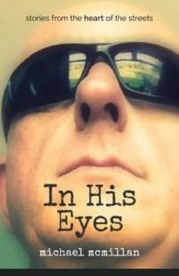 Picture of IN HIS EYES: Stories from the Heart of the Streets PB