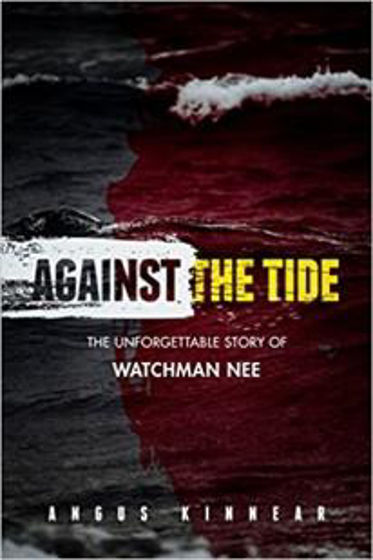 Picture of AGAINST THE TIDE: Watchman Nee PB