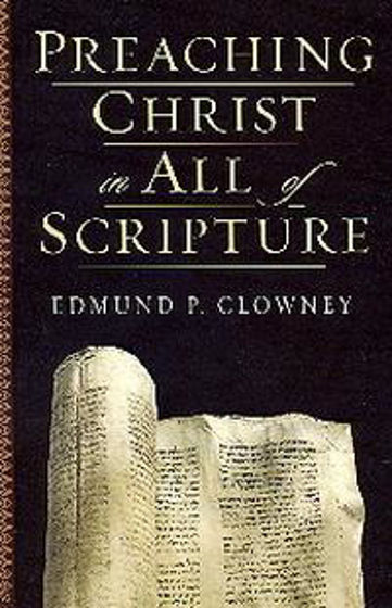 Picture of PREACHING CHRIST IN ALL OF SCRIPTURE PB