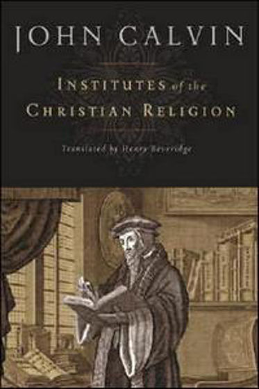 Picture of INSTITUTES OF THE CHRISTIAN RELIGION: ABRIDGED, UPDATED ENGLISH HB