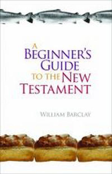 Picture of BEGINNERS GUIDE TO THE NEW TESTAMENT PB