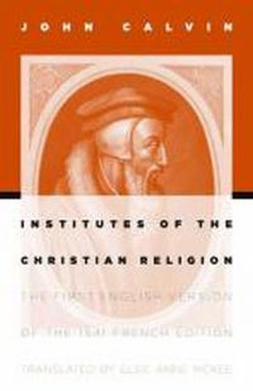 Picture of INSTITUTES OF THE CHRISTIAN RELIGION 1541 EDITION HB