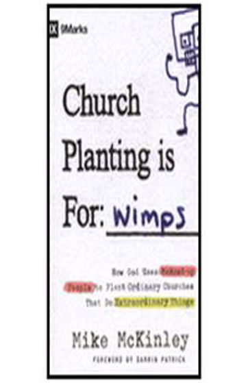 Picture of 9 MARKS- CHURCH PLANTING IS FOR WIMPS PB