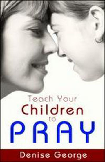 Picture of TEACH YOUR CHILDREN TO PRAY PB