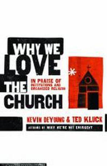 Picture of WHY WE LOVE THE CHURCH PB
