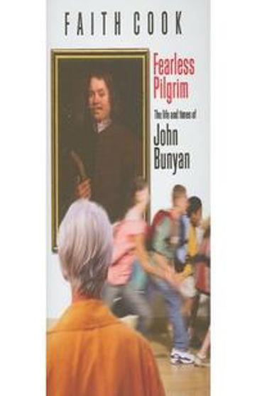 Picture of FEARLESS PILGRIM: LIFE & TIMES BUNYAN HB