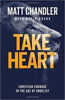 Picture of TAKE HEART: Christian Courage in the Age of Unbelief. PB