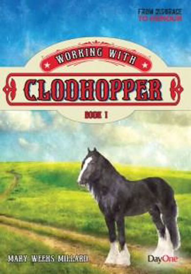 Picture of FROM DISGRACE TO HONOUR BOOK 1 - WORKING WITH CLODHOPPER PB