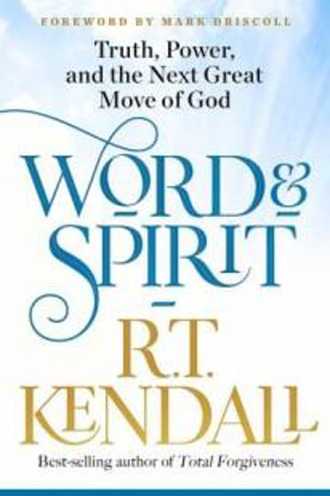 Picture of WORD & SPIRIT: Truth Power & the Next Great Move of God PB