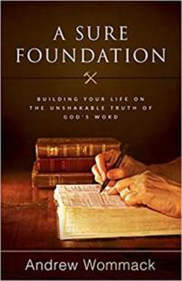 Picture of SURE FOUNDATION: Building  Your Life On The Unshakable Truth of God's Word PB