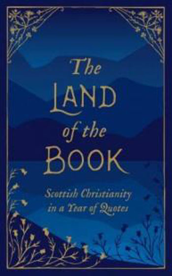 Picture of LAND OF THE BOOK: Scottish Christianity in a Year of Quotes HB