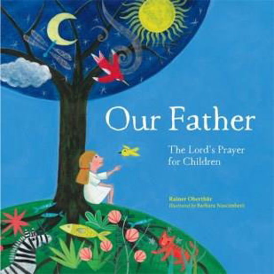 Picture of OUR FATHER: THE LORDS PRAYER FOR CHILDREN HB